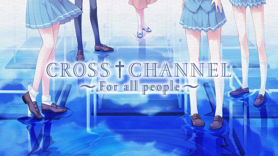 交错频道~给所有人 CROSS†CHANNEL ～For all people_0