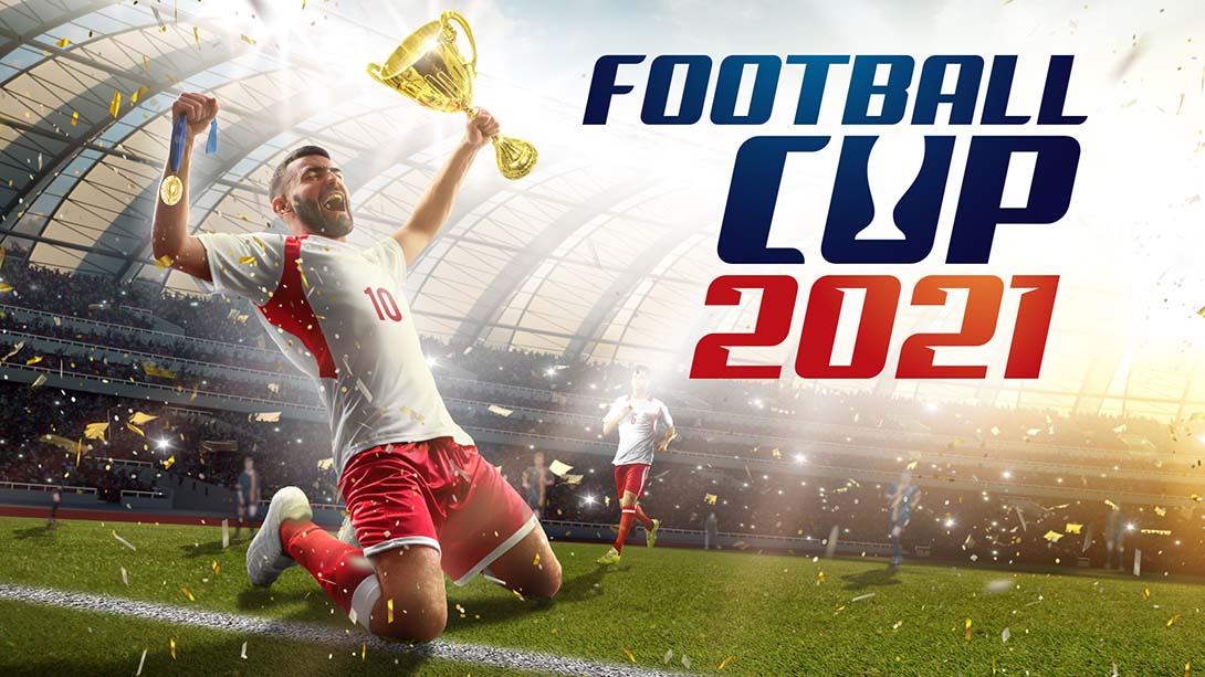 2021年足球杯 Football Cup 2021_0