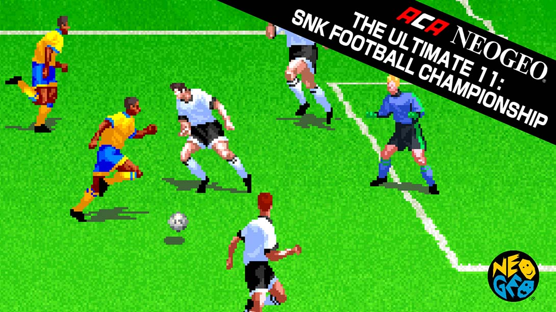 ACA NEOGEO 终极11 SNK足球锦标赛 ACA NEOGEO THE ULTIMATE 11: SNK FOOTB..._0