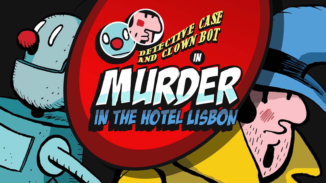 侦探凯斯和小丑机器人：里斯本旅馆谋杀案 Detective Case and ..._0