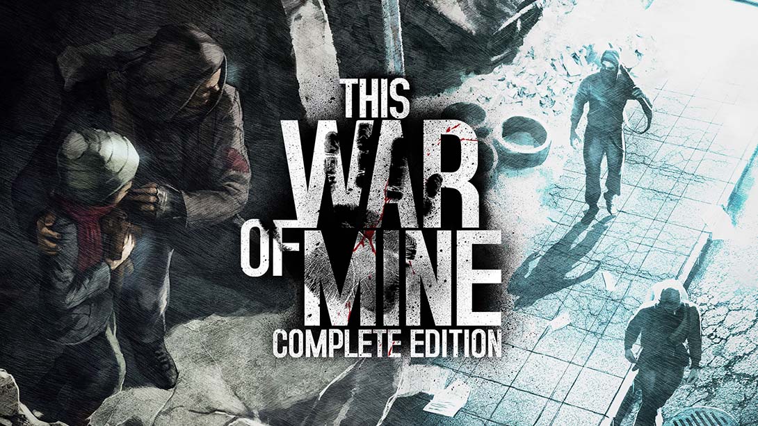 这是我的战争：完整版 This War of Mine: Complete Edition_0